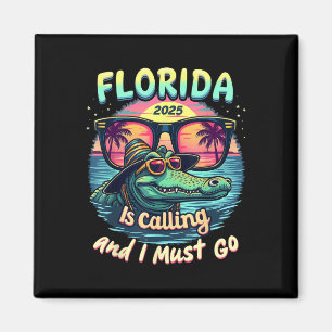 2025 Summer Vibes Florida Florida Is Calling And I Magnet