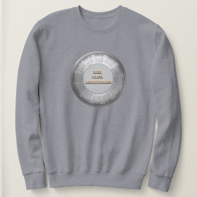2026 Calendar Body Under Construction T-Shirt Sweatshirt (Design Front)