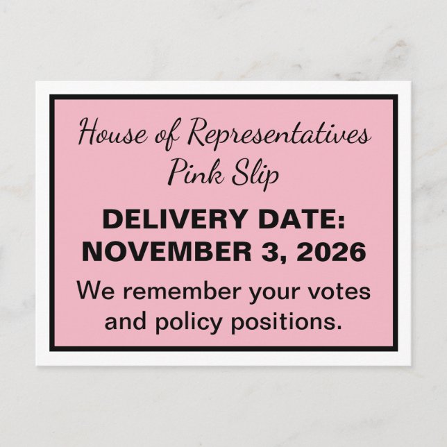 2026 Election Pink Slip House of Representatives Postcard (Front)