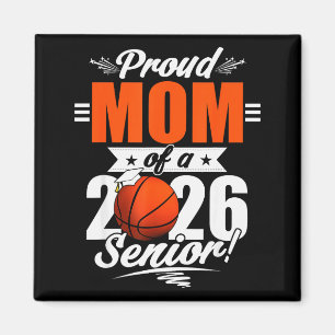2026 Graduation Proud Mum Of A Basketball Senior Magnet