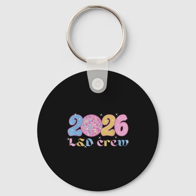 2026 L&amp;d Crew New Years Eve Labor And Delivery Key Ring (Front)