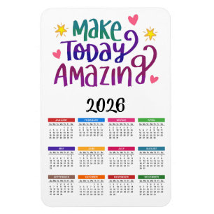 2026 Make Today Amazing Motivational Calendar Magnet
