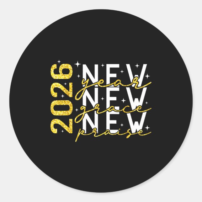 2026 New Year New Grace New Praise New Year's Eve  Classic Round Sticker (Front)