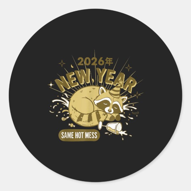 2026 New Year Same Hot Mess Celebration  Classic Round Sticker (Front)