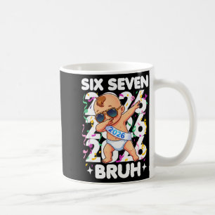 2026 New Years Baby Six Seven Bruh Funny Cool Dabb Coffee Mug