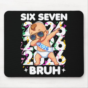 2026 New Years Baby Six Seven Bruh Funny Cool Dabb Mouse Pad