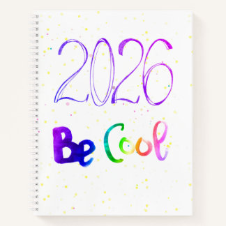 2026 number year lettering Be cool Spiral Notebook