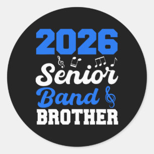 2026 Senior Band Brother Cl Of 2026 Parent Graduat Classic Round Sticker