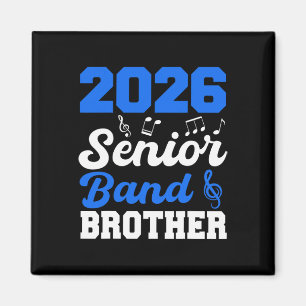 2026 Senior Band Brother Cl Of 2026 Parent Graduat Magnet