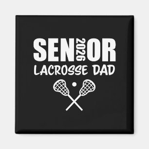 2026 Senior Lacrosse Dad Lacrosse Team Parent  Magnet
