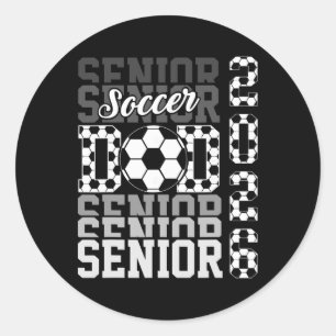 2026 Soccer Senior Dad Graduation Matching Family  Classic Round Sticker