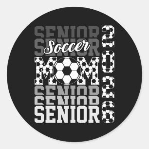 2026 Soccer Senior Mum Graduation Matching Family  Classic Round Sticker