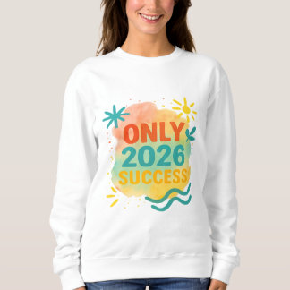 2026 SUCCESS ONLY Motivational Shirt Inspirational