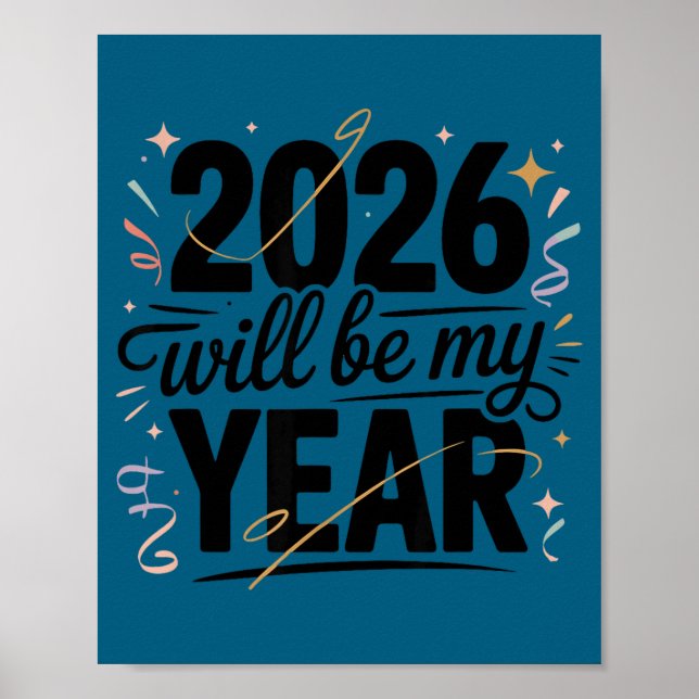 2026 Will Be My Year Celebration New Year Funny  Poster (Front)
