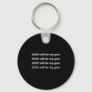 2026 Will Be My Year Crossed Out Funny New Year's Key Ring