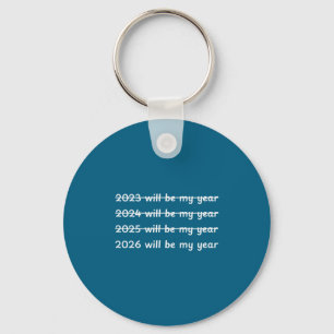 2026 Will Be My Year Crossed Out Funny New Year's Key Ring