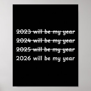 2026 Will Be My Year Crossed Out Funny New Year's  Poster