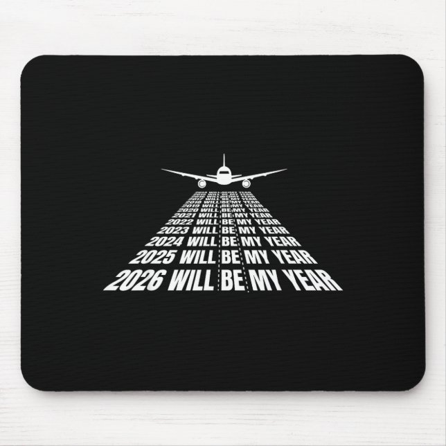 2026 Will Be My Year Funny Humor New Year Motivati Mouse Pad (Front)