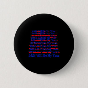 2026 Will Be My Year Funny Humor New Year Quote  6 Cm Round Badge