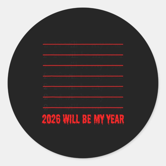 2026 Will Be My Year Funny Humor New Year Quote  Classic Round Sticker (Front)