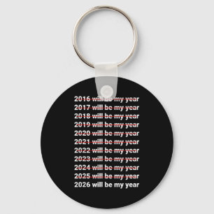 2026 Will Be My Year Funny Humor New Year Quote  Key Ring