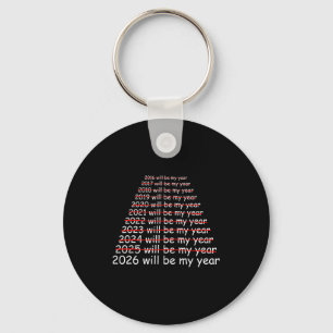 2026 Will Be My Year Funny Humor New Year Quote Me Key Ring