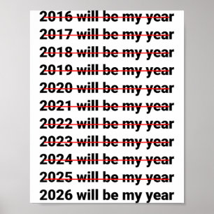 2026 Will Be My Year Funny Humor New Year Quote  Poster