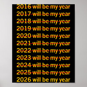2026 Will Be My Year Funny Humor New Year Quote Poster
