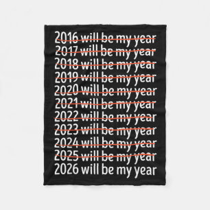 2026 Will Be My Year Funny Humor New Year Quote Re Fleece Blanket