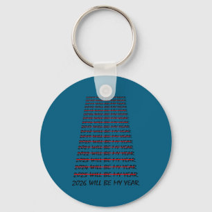 2026 Will Be My Year Funny New Years Eve Resolutio Key Ring