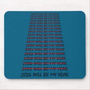 2026 Will Be My Year Funny New Years Eve Resolutio Mouse Pad