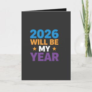 2026 Will Be My Year Inspirational New Beginnings Card
