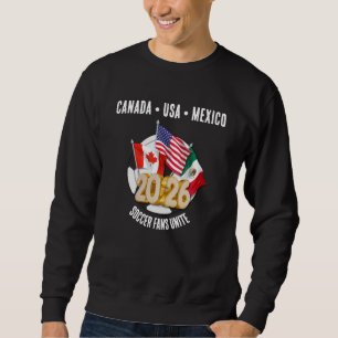 2026 WORLD SOCCER FANS UNITE Football  Sweatshirt