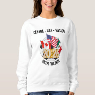 2026 WORLD SOCCER FANS UNITE Football  Sweatshirt