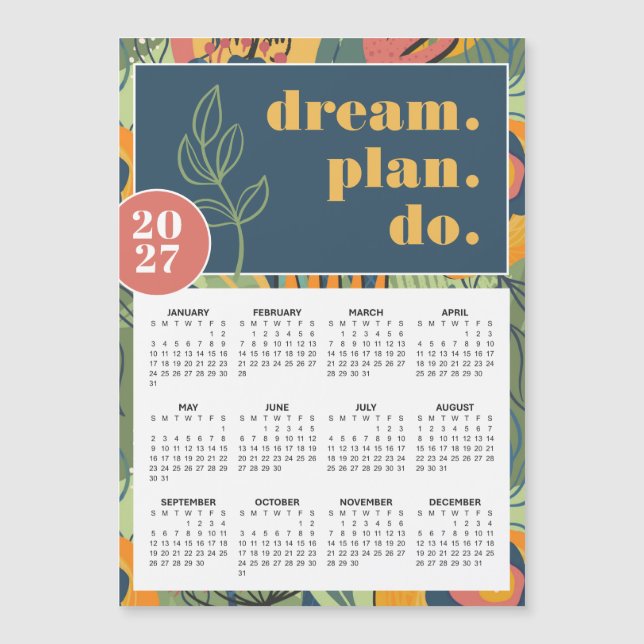 2027 Dream Plan Do Bold Floral Abstract Calendar (Front)