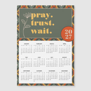 2027 Pray Trust Wait Retro Ikat Magnetic Calendar