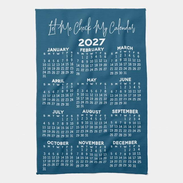 2027 Year Calendar - Let me check my Tea Towel (Vertical)