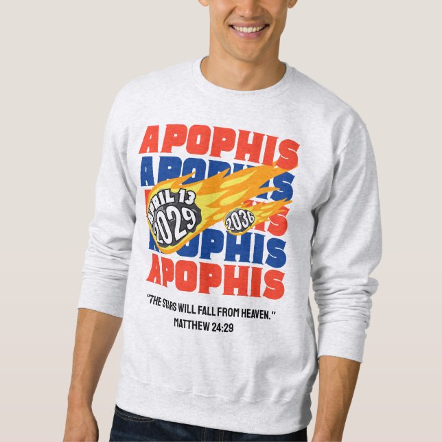2029 APOPHIS Christian Bible Verse Sweatshirt (Front)