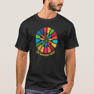2030 Our Sustainable Future Peace Global Goals Mot T-Shirt