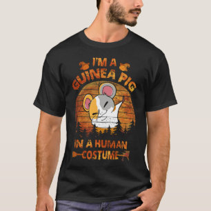 209 I'm A Guinea Pig In A Human Costume Guinea Pig T-Shirt