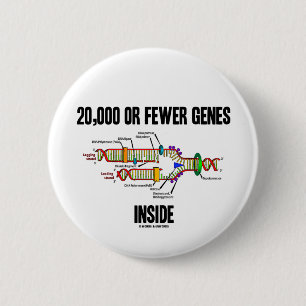 20,000 Or Fewer Genes Inside (DNA Replication) 6 Cm Round Badge