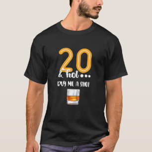 20 And Hot - Shot Glass Design Beer Drinker 20Th B T-Shirt