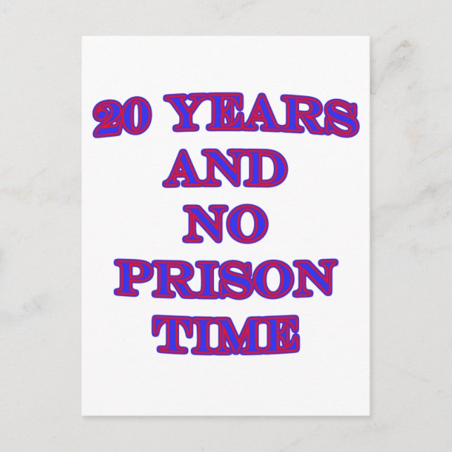 20 and no prison time postcard (Front)