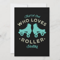 20.Funny Just a girl who loves roller skating Roll