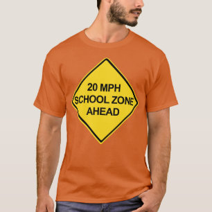 20 MPH School Zone Ahead Warning Sign T-Shirt
