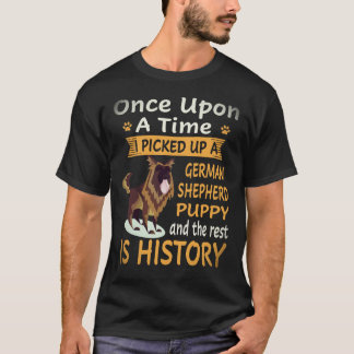 20 Once Upon A Time I Picked Up A German Shepherd T-Shirt
