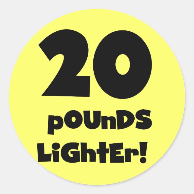 20 Pounds Lighter Classic Round Sticker (Front)