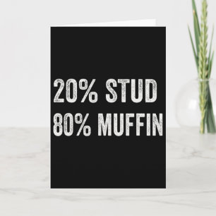 20% Stud 80% Muffin Funny Valentine Sayings Father Card