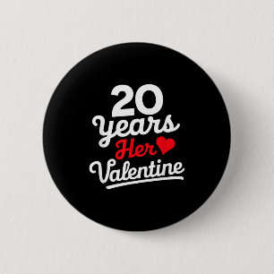 20 Years Her Valentine _ Anniversary Couples Valen 6 Cm Round Badge