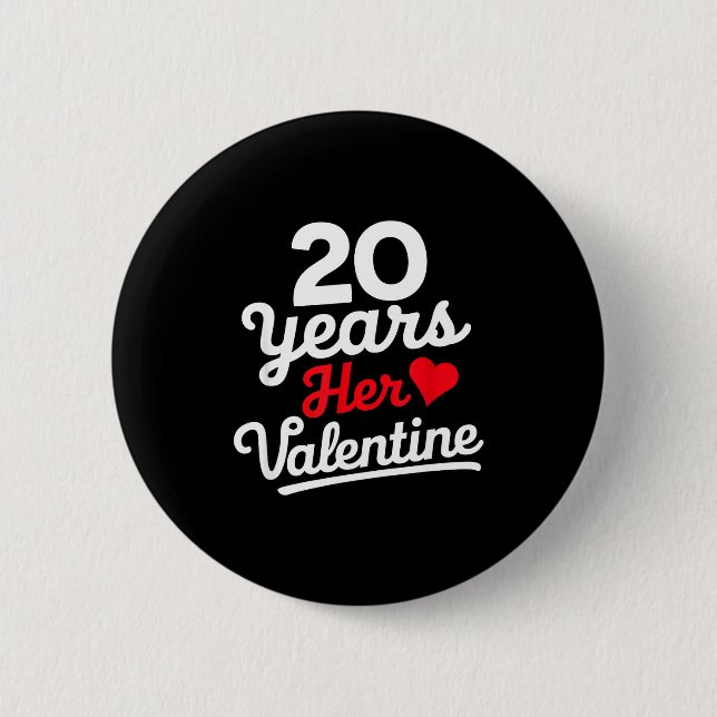 20 Years Her Valentine _ Anniversary Couples Valen 6 Cm Round Badge (Front)